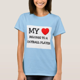 My Heart Belongs To A FOOTBALL PLAYER T-Shirt