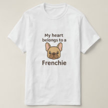 My Heart Belongs to a Frenchie – Cute French Bulld