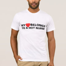 My Heart Belongs to a Hot Nurse Tee Shirt