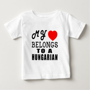 My Heart Belongs To A Hungarian Baby T-Shirt