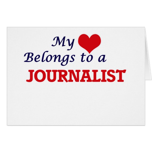 My heart belongs to a Journalist (Front Horizontal)