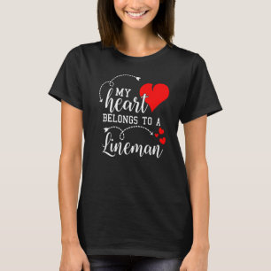 My Heart Belongs To A Lineman Funny Lineman T-Shirt