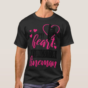 My Heart Belongs To A Lineman Lineman Linemen Wife T-Shirt