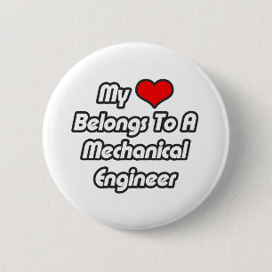 My Heart Belongs To A Mechanical Engineer 6 Cm Round Badge