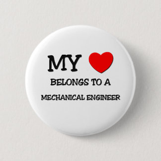 My Heart Belongs To A MECHANICAL ENGINEER 6 Cm Round Badge