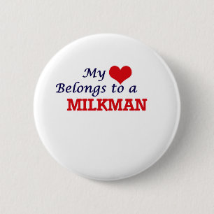 My heart belongs to a Milkman 6 Cm Round Badge