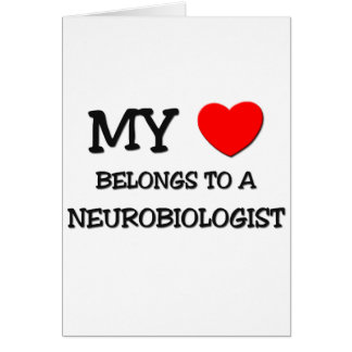 My Heart Belongs To A NEUROBIOLOGIST