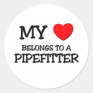 My Heart Belongs To A PIPEFITTER Classic Round Sticker