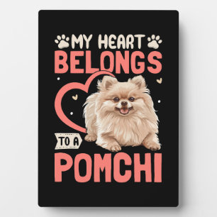 My Heart Belongs To A Pomchi Plaque