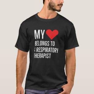 My Heart Belongs To A Respiratory Therapist Annive T-Shirt