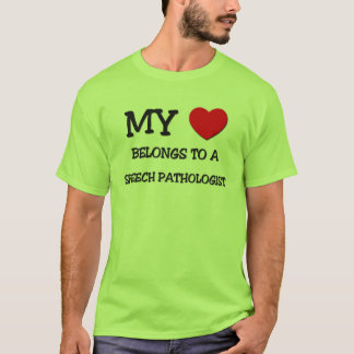 My Heart Belongs To A SPEECH PATHOLOGIST T-Shirt