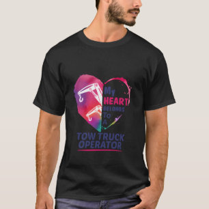 My Heart Belongs To A Tow Truck Operator T-Shirt