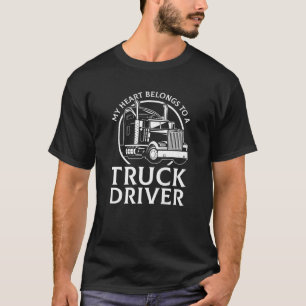 My Heart Belongs To A Truck Driver 18 Wheeler Wife T-Shirt