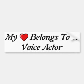 My Heart Belongs To A Voice Actor Bumper Sticker