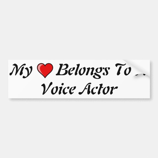 My Heart Belongs To A Voice Actor Bumper Sticker (Front)