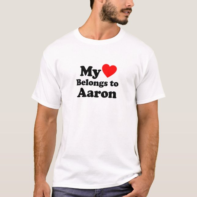 My Heart Belongs to Aaron T-Shirt (Front)