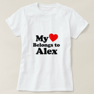 My Heart Belongs to Alex T-Shirt