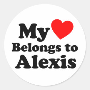 My Heart Belongs to Alexis Classic Round Sticker