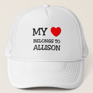 My Heart Belongs To ALLISON Trucker Hat