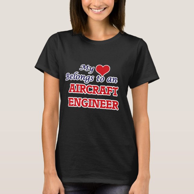 My Heart Belongs to an Aircraft Engineer T-Shirt (Front)