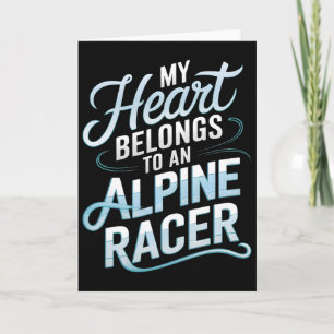 My Heart Belongs To An Alpine Racer Alpine Skiing Card