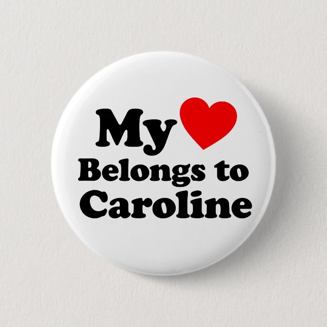 My Heart Belongs to Caroline 6 Cm Round Badge (Front)