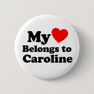 My Heart Belongs to Caroline 6 Cm Round Badge
