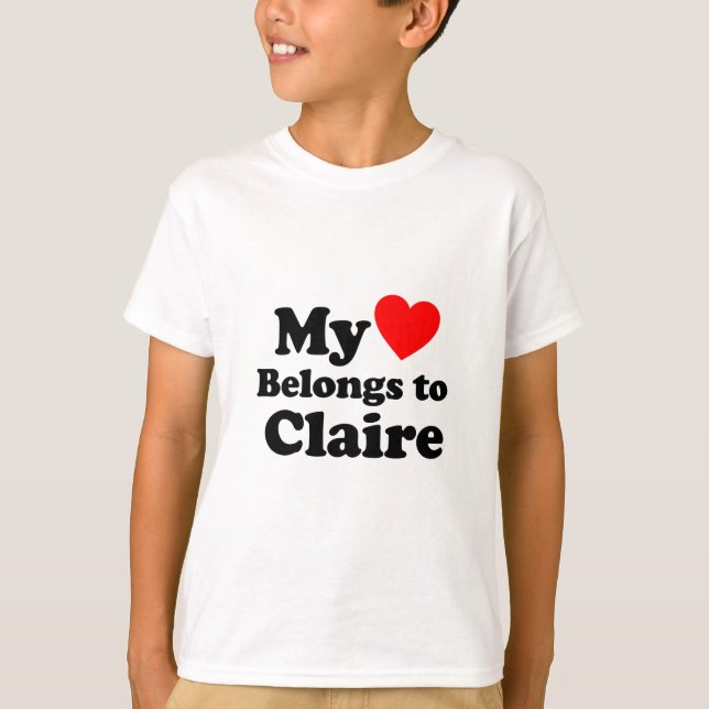 My Heart Belongs to Claire T-Shirt (Front)