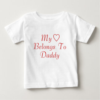 My Heart Belongs To Daddy Baby T-Shirt