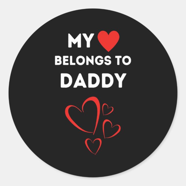My Heart Belongs To Daddy I Love My Dad Valentine  Classic Round Sticker (Front)