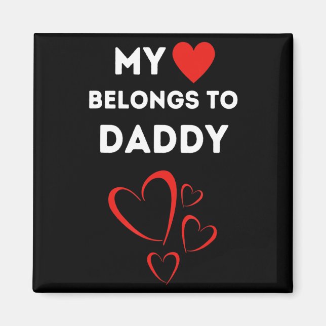 My Heart Belongs To Daddy I Love My Dad Valentine  Magnet (Front)