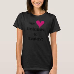 My Heart Belongs to Daddy T-Shirt