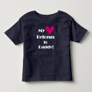 My Heart Belongs to Daddy Toddler T-Shirt