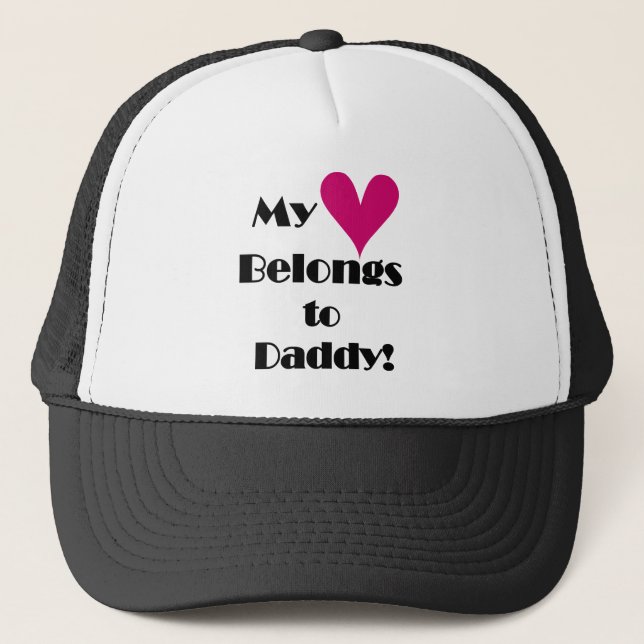 My Heart Belongs to Daddy Trucker Hat (Front)