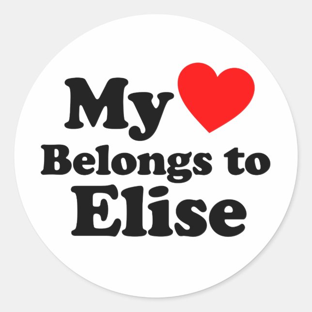 My Heart Belongs to Elise Classic Round Sticker (Front)