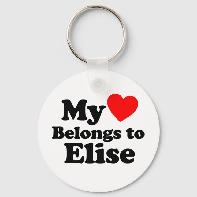 My Heart Belongs to Elise Key Ring (Front)