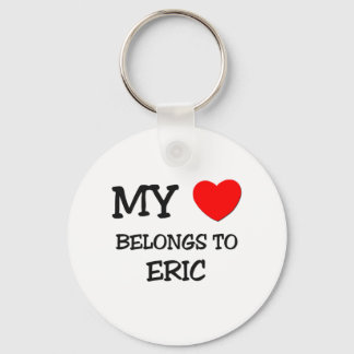My Heart Belongs to Eric Key Ring