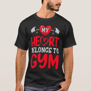 My Heart Belongs To Gym Funny Valentines Day T-Shirt