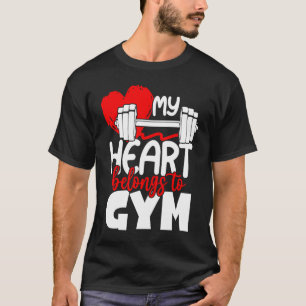 My Heart Belongs To Gym Valentines Day Workout T-Shirt