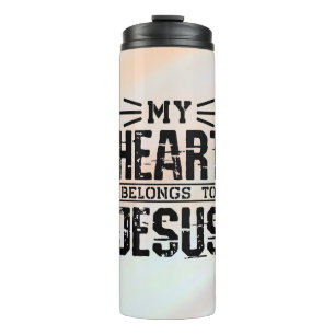 My Heart Belongs To Jesus Thermal Tumbler