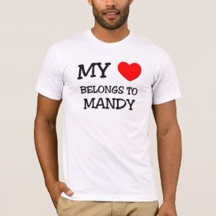 My Heart Belongs To MANDY T-Shirt