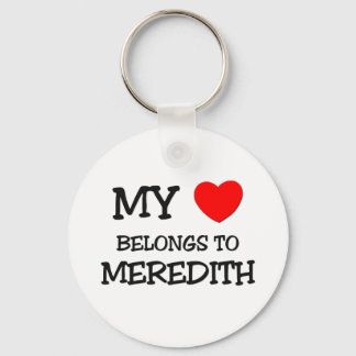 My Heart Belongs To MEREDITH Key Ring
