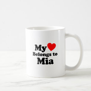 My Heart Belongs to Mia Coffee Mug