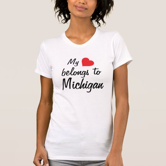 My heart belongs to Michigan T-Shirt
