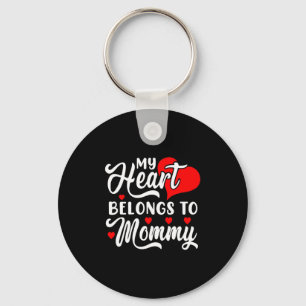 My Heart Belongs To Mommy Valentines Day Key Ring