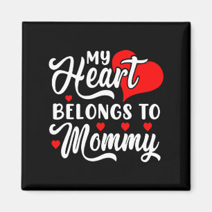 My Heart Belongs To Mommy Valentines Day  Magnet