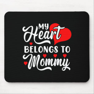 My Heart Belongs To Mommy Valentines Day Mouse Mat