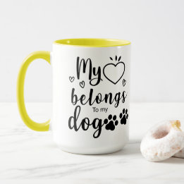 My Heart Belongs to my Dog  Mug