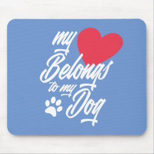 My Heart Belongs to My Dog Valentine   Mousepad