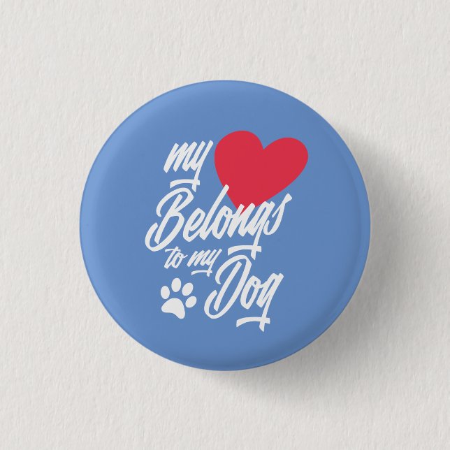 My Heart Belongs to My Dog Valentine | Pin Button (Front)